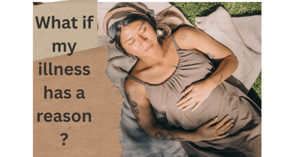 Does my sickness got a reason?